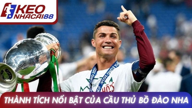 Thành tích nổi bật của cầu thủ Bồ Đào Nha